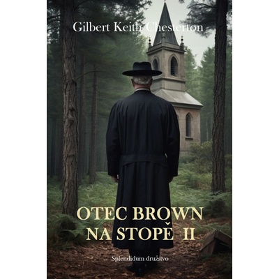 Otec Brown na stopě II - Gilbert Keith Chesterton