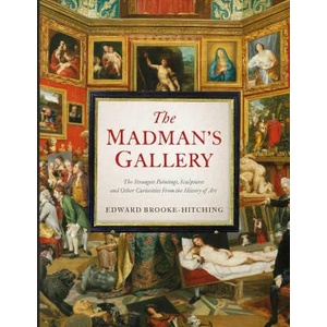 Madman's Gallery | Edward Brooke-Hitching (ISBN: 9781398503571)