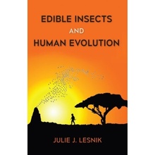 Edible Insects and Human Evolution Lesnik Julie J.Paperback softback