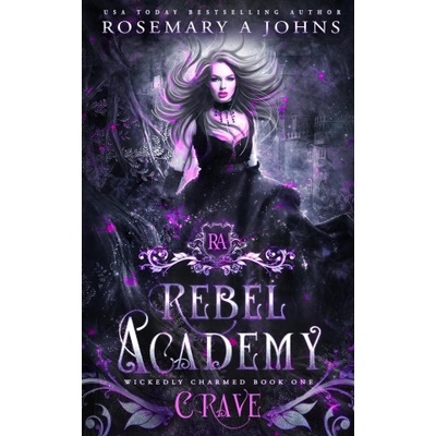 Rebel Academy Crave | Rosemary a. Johns