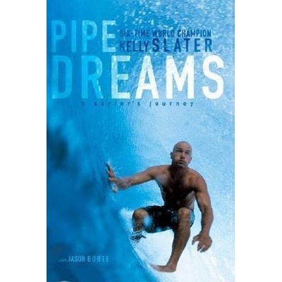 Pipe Dreams - A Surfers Journey Slater KellyPaperback