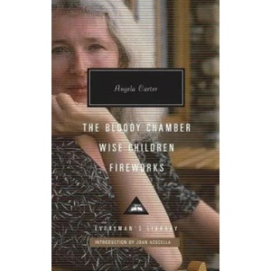 Bloody Chamber, Wise Children, Fireworks | Angela Carter (ISBN: 9781841593838)