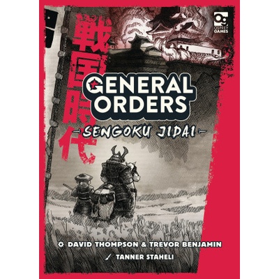 Bloomsbury USA General Orders: Sengoku Jidai | Trevor Benjamin, Tanner Staheli