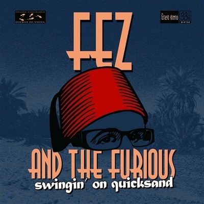 Fez And The Furious - Swingin' On Quicksand LP