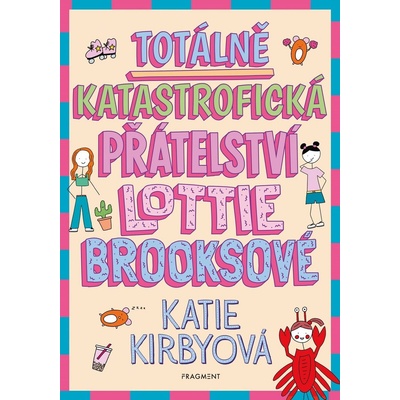 Totálně katastrofická přátelství Lottie Brooksové - Katie Kirby, Katie Kirby ilustrátor