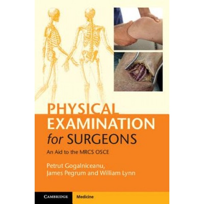 Physical Examination for Surgeons | Petrut Gogalniceanu, James Pegrum, William Lynn
