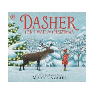 Dasher Can't Wait for Christmas | Tavares, Matt (ISBN: 9781529517170)