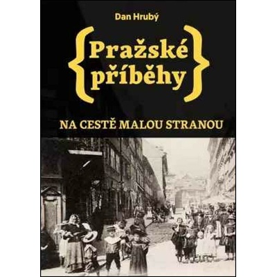 Pražské příběhy Na cestě Malou stranou