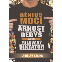Génius moci Arnošt Dědyš aneb Milovaný diktátor