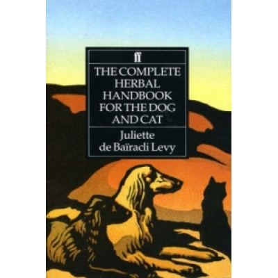 Complete Herbal Handbook for the Dog and Cat Bairacli-Levy Juliette de
