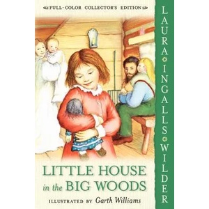 Little House in the Big Woods: Full Color Edition (2005)