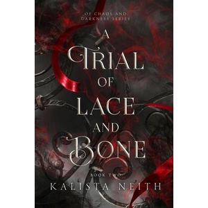 A Trial of Lace and Bone | Kalista Neith (ISBN: 9781957303086)