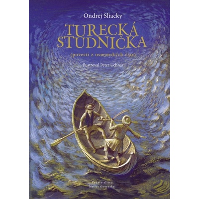 Turecká studnička - Ondrej Sliacky, Peter Uchnár ilustrácie