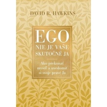 Ego nie je vaše skutočné ja - David R. Hawkins