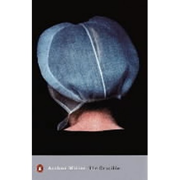 The Crucible: A Play in Four Acts Penguin Modern Classics - A. Miller