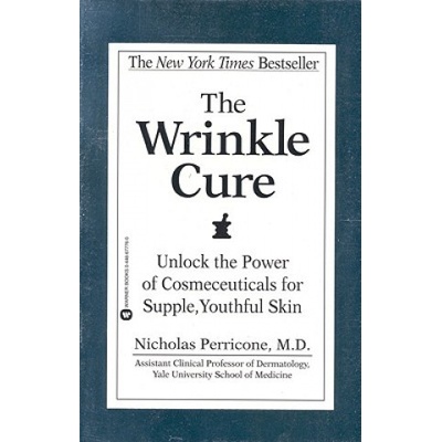 The Wrinkle Cure: Unlock the Power of Cosmeceuticals for Supple, Youthful Skin Perricone NicholasPaperback