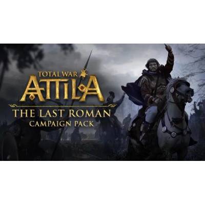 Игра Total War: ATTILA - The Last Roman Campaign Pack за PC Steam, Електронна доставка