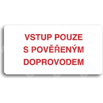 ACCEPT Piktogram VSTUP POUZE S POVĚŘENÝM DOPROVODEM - bílá tabulka - barevný tisk bez rámečku