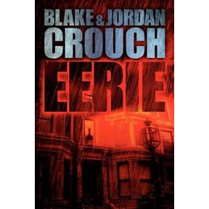 Eerie | Blake Crouch, Jordan Crouch (ISBN: 9781477628027)