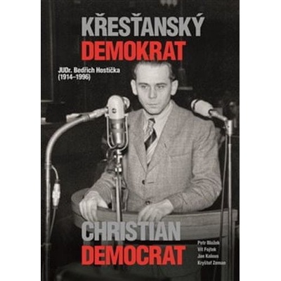 Křesťanský demokrat JUDr. Bedřich Hostička - Muzeum paměti XX.století