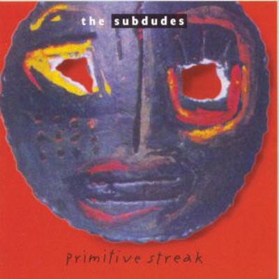 The Subdudes - Primitive Streak CD