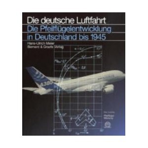Die Pfeilflügelentwicklung in Deutschland bis 1945 | Hans-Ulrich Meier (ISBN: 9783763761302)
