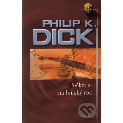 Počkej si na loňský rok - Philip K. Dick