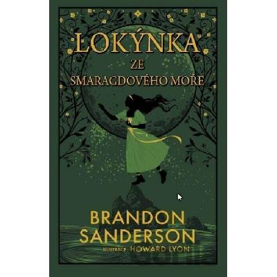 Lokýnka ze Smaragdového moře - Howard Lyon (ilustrátor), Brandon Sanderson