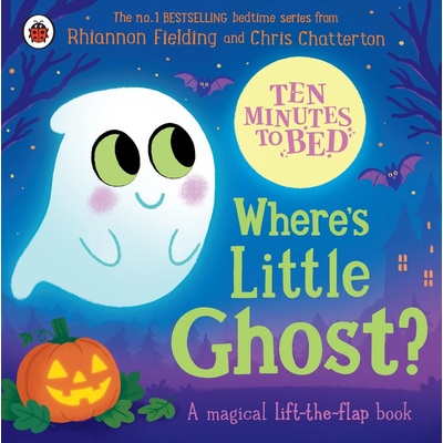 Ten Minutes to Bed: Wheres Little Ghost Rhiannon Fielding
