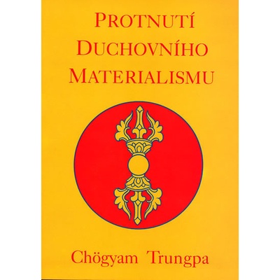Protnutí duchovního materialismu - Chögyam Trungpa