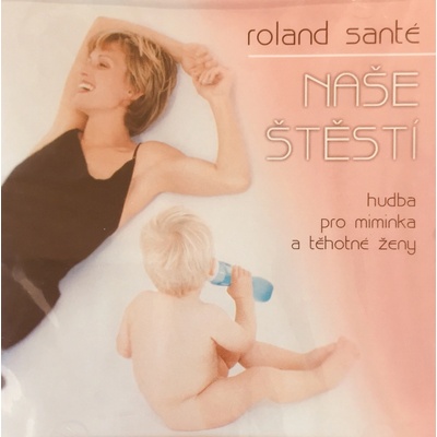 Roland Santé - Naše štěstí CD