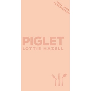 Piglet | Lottie Hazell (ISBN: 9780857529572)
