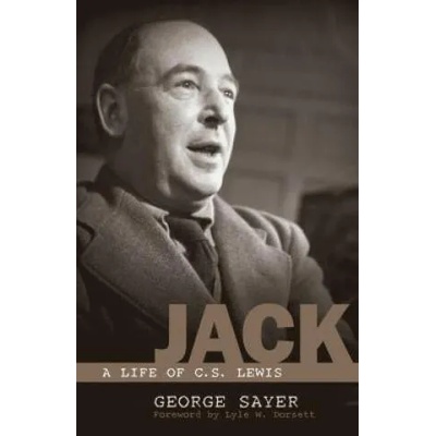 Jack: A Life of C. S. Lewis | George Sayer, Lyle W. Dorsett