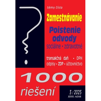 Zamestnávanie, Odvody, Poistenie - 1000 riešení č. 3 / 2025