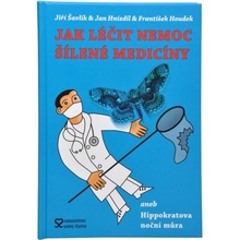 Jak léčit nemoc šílené medicíny aneb Hippokratova noční můra - 2. vydání