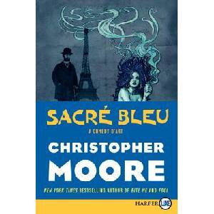Sacre Bleu: A Comedy d'Art | Christopher Moore (ISBN: 9780062088611)