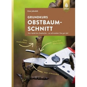 Grundkurs Obstbaumschnitt | Uwe Jakubik (ISBN: 9783818607012)