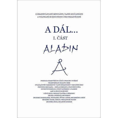 A dál 1 část O ZMANIPULOVANÉ MINULOSTI TAJNÉ SOUČASNOSTI - Aladin