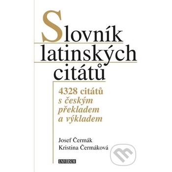 Slovník latinských citátů - 4328 citátů s českým překladem a výkladem Kniha
