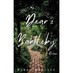 Dear Bartleby | Sarah Wallace (ISBN: 9781737432739)