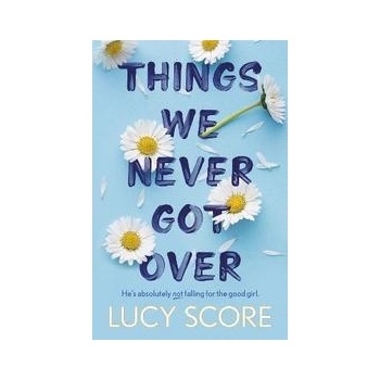 Things We Never Got Over