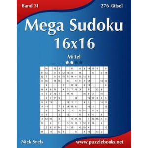 Mega Sudoku 16x16 - Mittel - Band 31 - 276 Ratsel | Nick Snels (ISBN: 9781508956648)