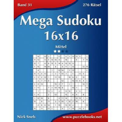 Mega Sudoku 16x16 - Mittel - Band 31 - 276 Ratsel | Nick Snels