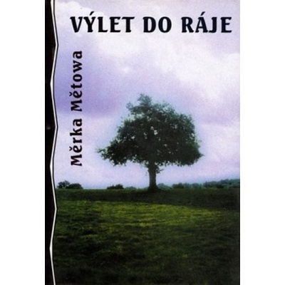 Výlet do ráje - Měrka Mětowa