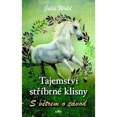 Tajemství stříbrné klisny S větrem o závod