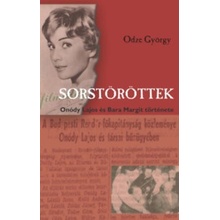 Sorstöröttek - Onódy Lajos és Bara Margit története