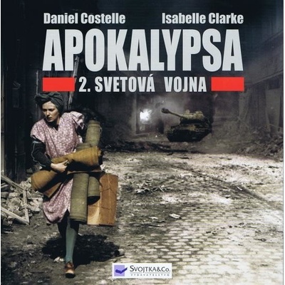 Apokalypsa - 2.Svetová vojna - Daniel Costelle, Isabelle Clarke
