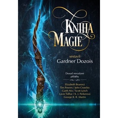 Kniha magie ARGO - Elizabeth Bearová; John Crowley; Megan Lindholm