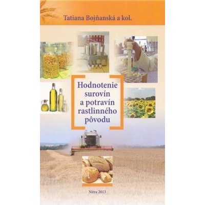 Hodnotenie surovín a potravín rastlinného pôvodu - Kolektív autorov