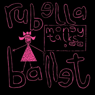 Rubella Ballet - MONEY TALKS Vinyl